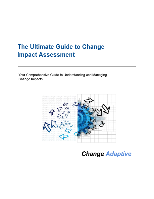The Ultimate Guide to Change Impact Assessment - Change Adaptive