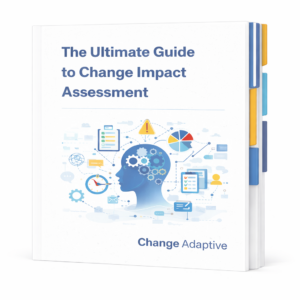 The Ultimate Guide to Change Impact Assessments | Change Adaptive