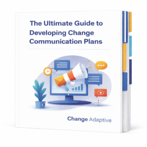 The Ultimate Guide to Developing Change Communication Plans | Change Adaptive